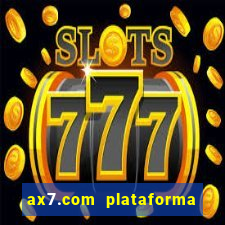 ax7.com plataforma de jogos